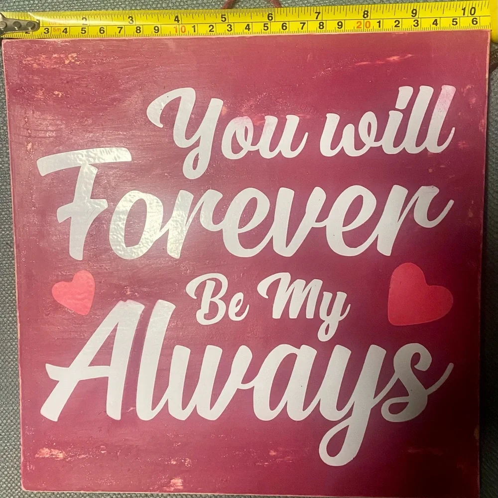 Sold…not for sale…NWT….custom made sign that reads you will forever be my always - Picture 4 of 4
